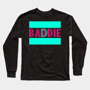 Baddie, Baddie Alert, Hot Girl Summer, Bad Girl, Baddie Crew Long Sleeve T-Shirt